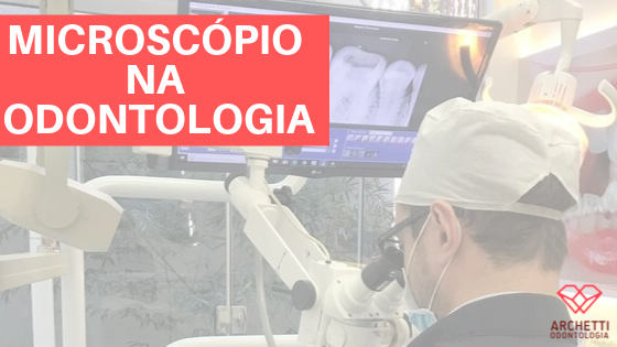 Microscópio na Odontologia: Uso em tratamentos e cirurgias